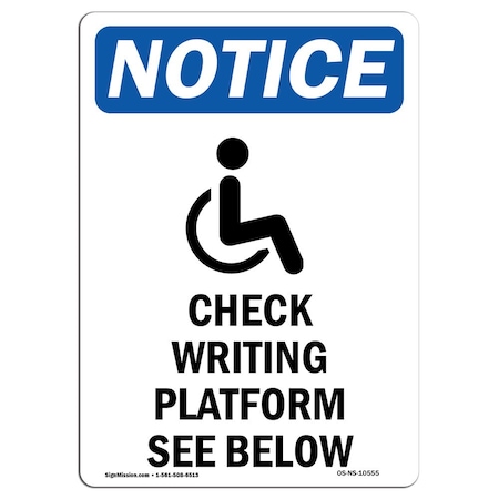 Signmission Safety Sign, OSHA Notice, 18" Height, Check Writing Platform Sign With Symbol, Portrait OS-NS-D-1218-V-10555